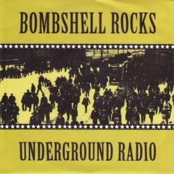 Bombshell Rocks : Underground Radio